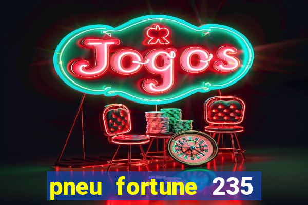 pneu fortune 235 55 r18